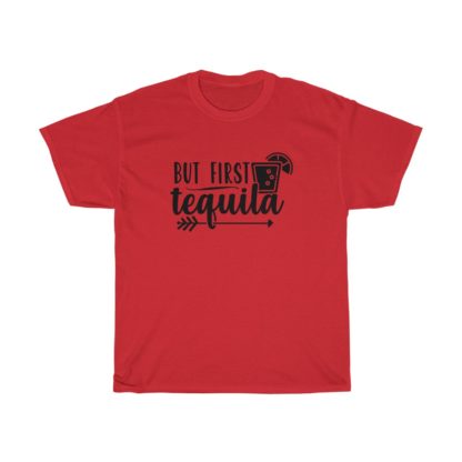 But Frist Tequila Tee - Image 11