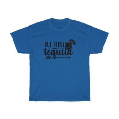 But Frist Tequila Tee - Image 6