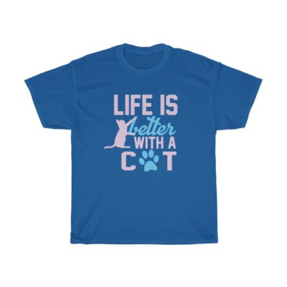 Life Is Better With A Cat Tee