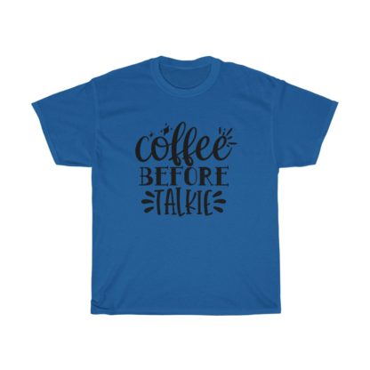 Coffee Before Talkie Tee - Image 8