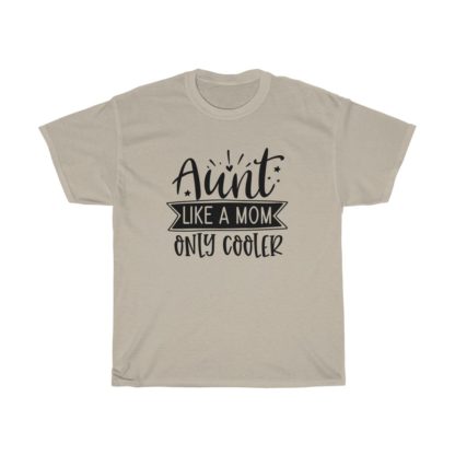 Aunt, Like a Mom Only Cooler Tee - Image 3