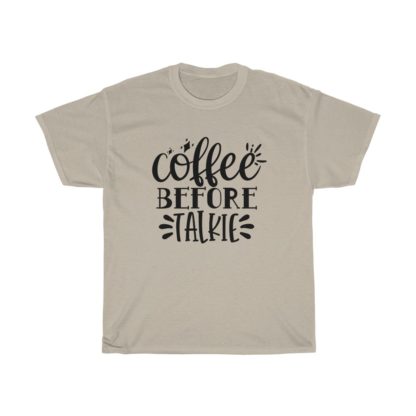 Coffee Before Talkie Tee