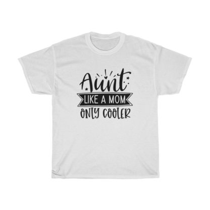 Aunt, Like a Mom Only Cooler Tee - Image 2