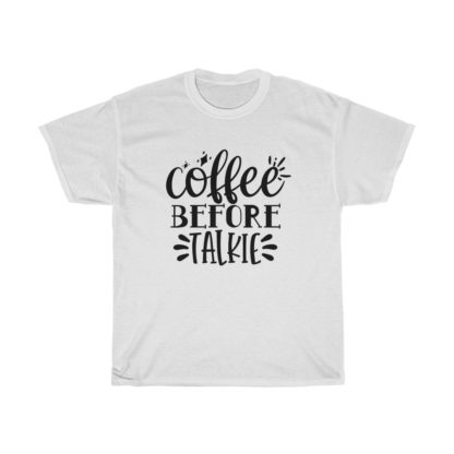 Coffee Before Talkie Tee - Image 2