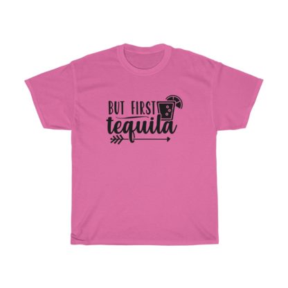 But Frist Tequila Tee - Image 9