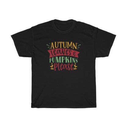 Autumn Leaves And Pumpkins Please Tee