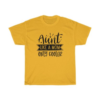 Aunt, Like a Mom Only Cooler Tee - Image 4