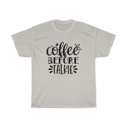 Coffee Before Talkie Tee - Image 3