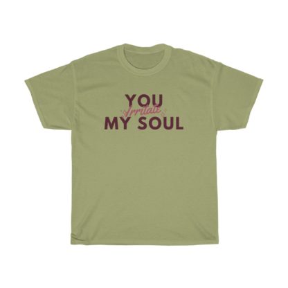 You Irritate My Soul Tee - Image 9