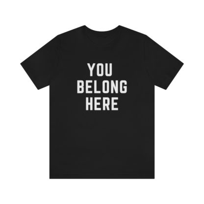 You Belong Here Tee - Image 10