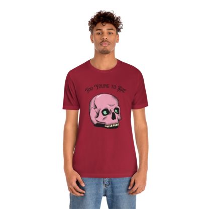 Too Young to Die Tee - Image 42