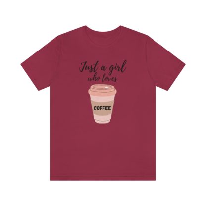 Just a Girl Who Loves Coffee Tee - Image 37