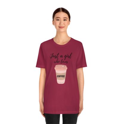 Just a Girl Who Loves Coffee Tee - Image 38