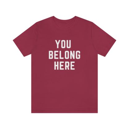 You Belong Here Tee - Image 37