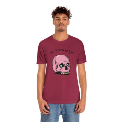 Too Young to Die Tee - Image 39