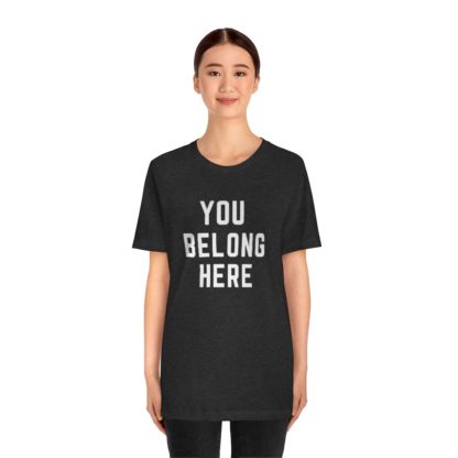 You Belong Here Tee - Image 23