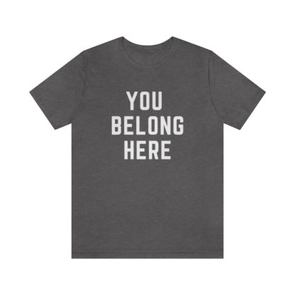 You Belong Here Tee - Image 4