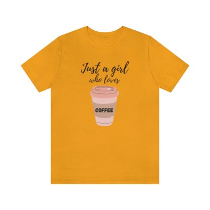 Just a Girl Who Loves Coffee Tee - Image 10