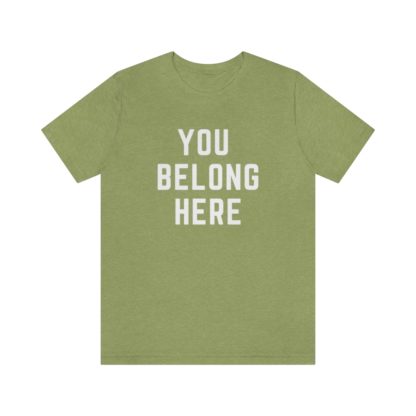 You Belong Here Tee - Image 13