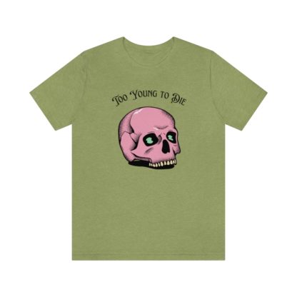 Too Young to Die Tee - Image 16