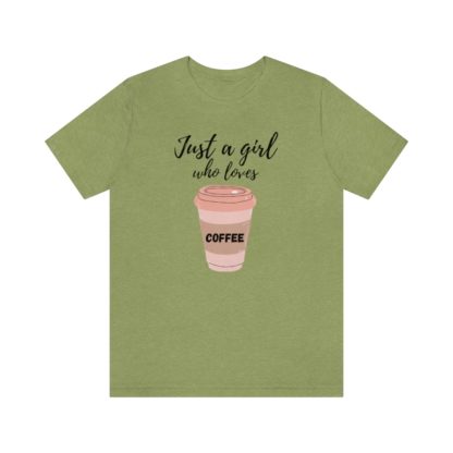 Just a Girl Who Loves Coffee Tee - Image 13