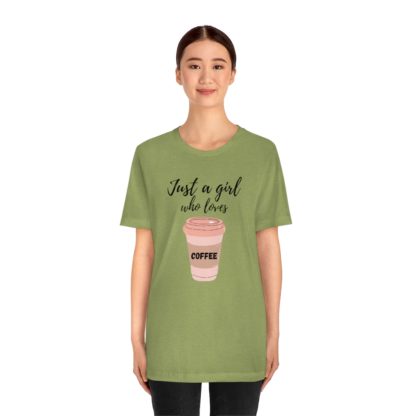 Just a Girl Who Loves Coffee Tee - Image 14