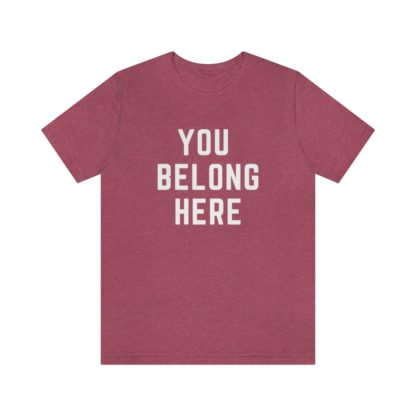 You Belong Here Tee - Image 31