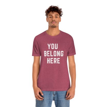 You Belong Here Tee - Image 33