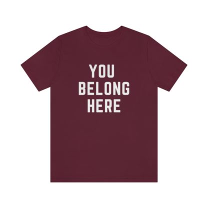 You Belong Here Tee - Image 28