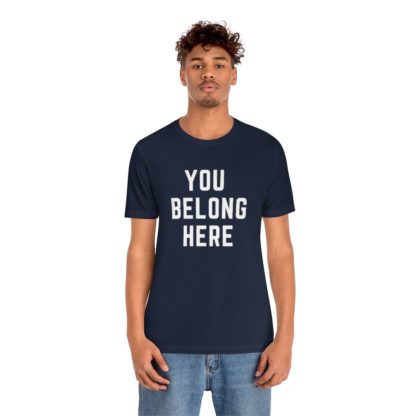 You Belong Here Tee - Image 27