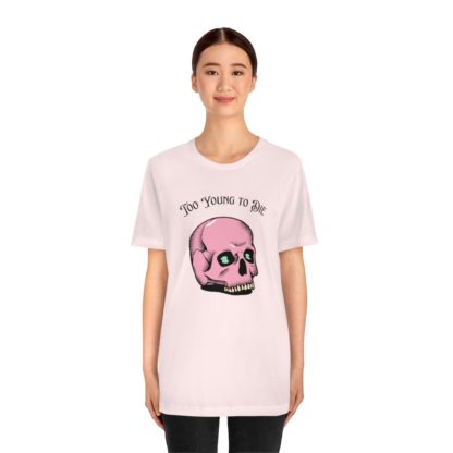 Too Young to Die Tee - Image 2