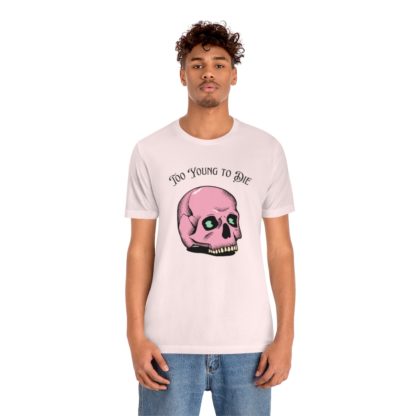 Too Young to Die Tee - Image 3