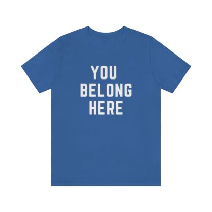 You Belong Here Tee - Image 19