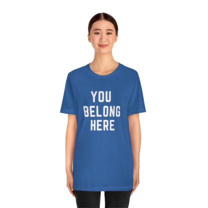 You Belong Here Tee - Image 20