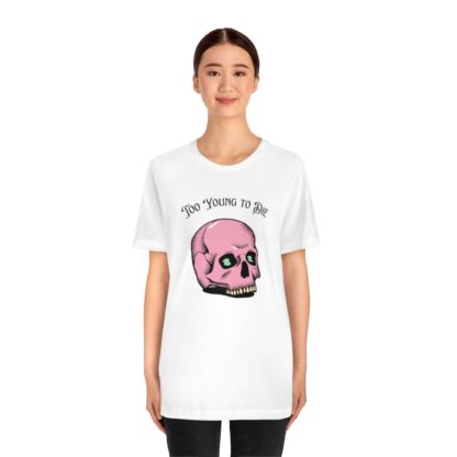 Too Young to Die Tee - Image 5