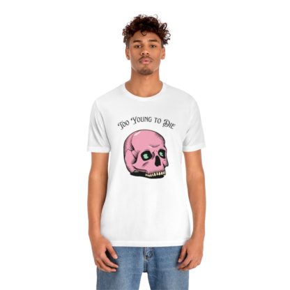 Too Young to Die Tee - Image 6