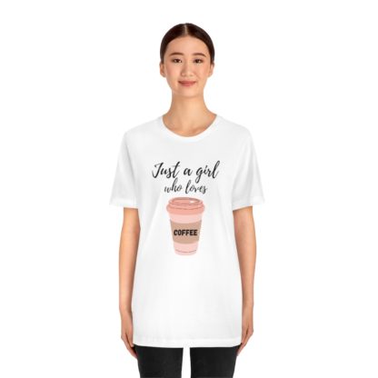 Just a Girl Who Loves Coffee Tee - Image 2