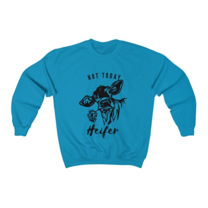 Not Today Heifer Crewneck Sweatshirt - Image 7