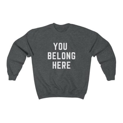 You Belong Here Crewneck Sweatshirt - Image 6