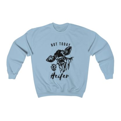 Not Today Heifer Crewneck Sweatshirt - Image 6