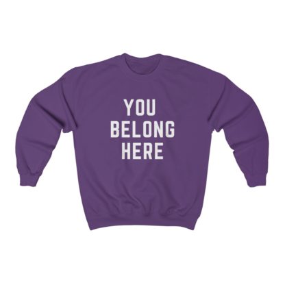 You Belong Here Crewneck Sweatshirt - Image 9