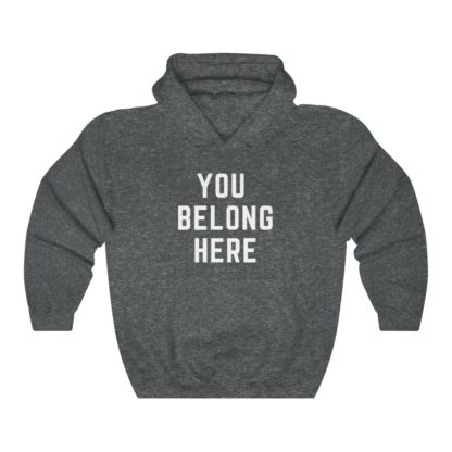 You Belong Here Hooded Sweatshirt - Image 6