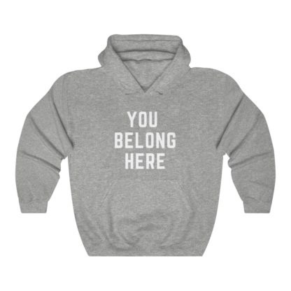 You Belong Here Hooded Sweatshirt - Image 3