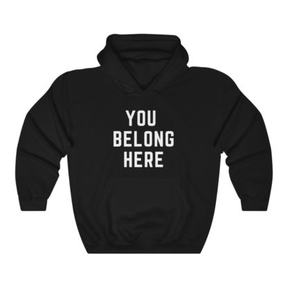 You Belong Here Hooded Sweatshirt - Image 2