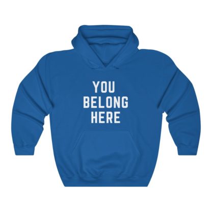 You Belong Here Hooded Sweatshirt - Image 8