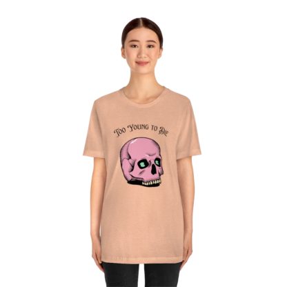 Too Young to Die Tee - Image 11