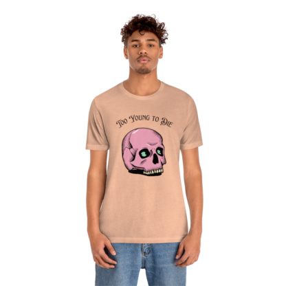 Too Young to Die Tee - Image 12