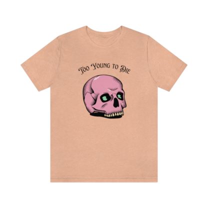 Too Young to Die Tee - Image 10