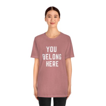 You Belong Here Tee - Image 2