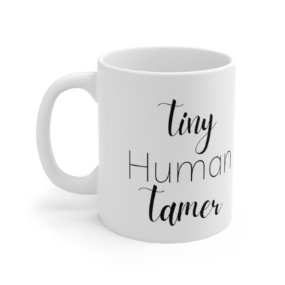 Tiny Human Tamer Ceramic Mug 11oz - Image 3